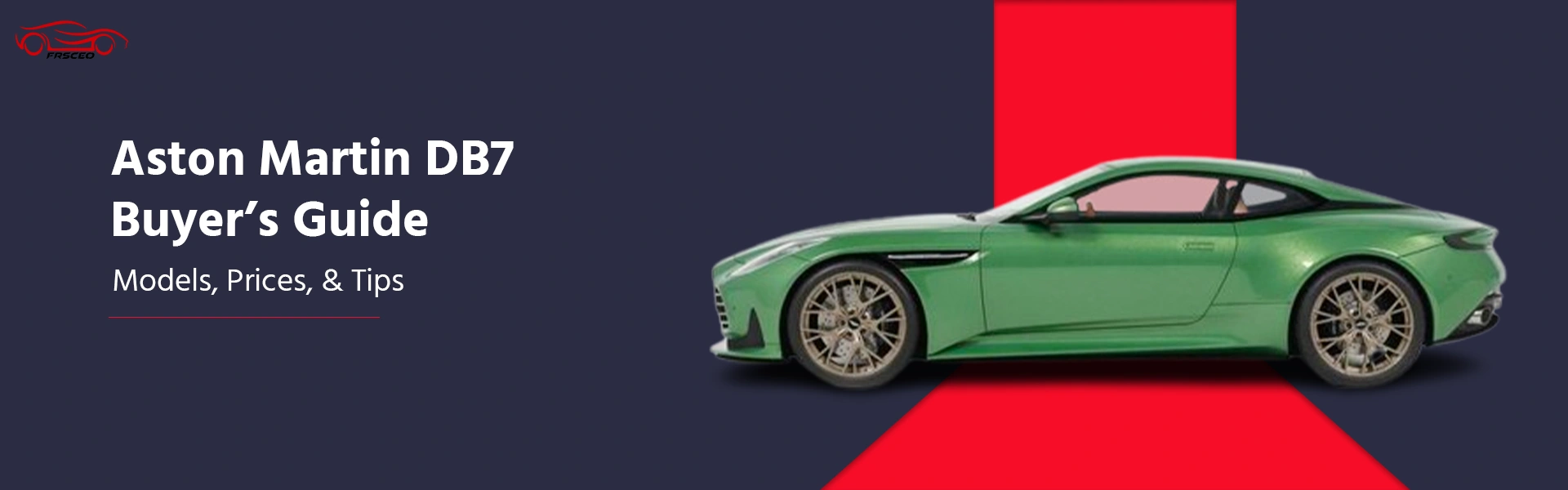 Aston Martin DB7 Buyer’s Guide: Models Prices & Tips