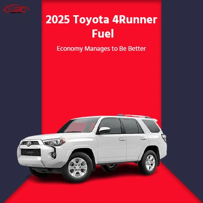 Fuel Economy Paradox Why the 2025 Toyota 4Runner MPG Is Both Better & Worse